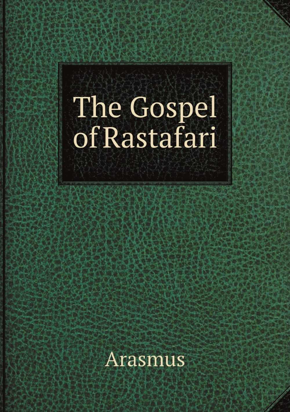 The Gospel of Rastafari | Arasmus