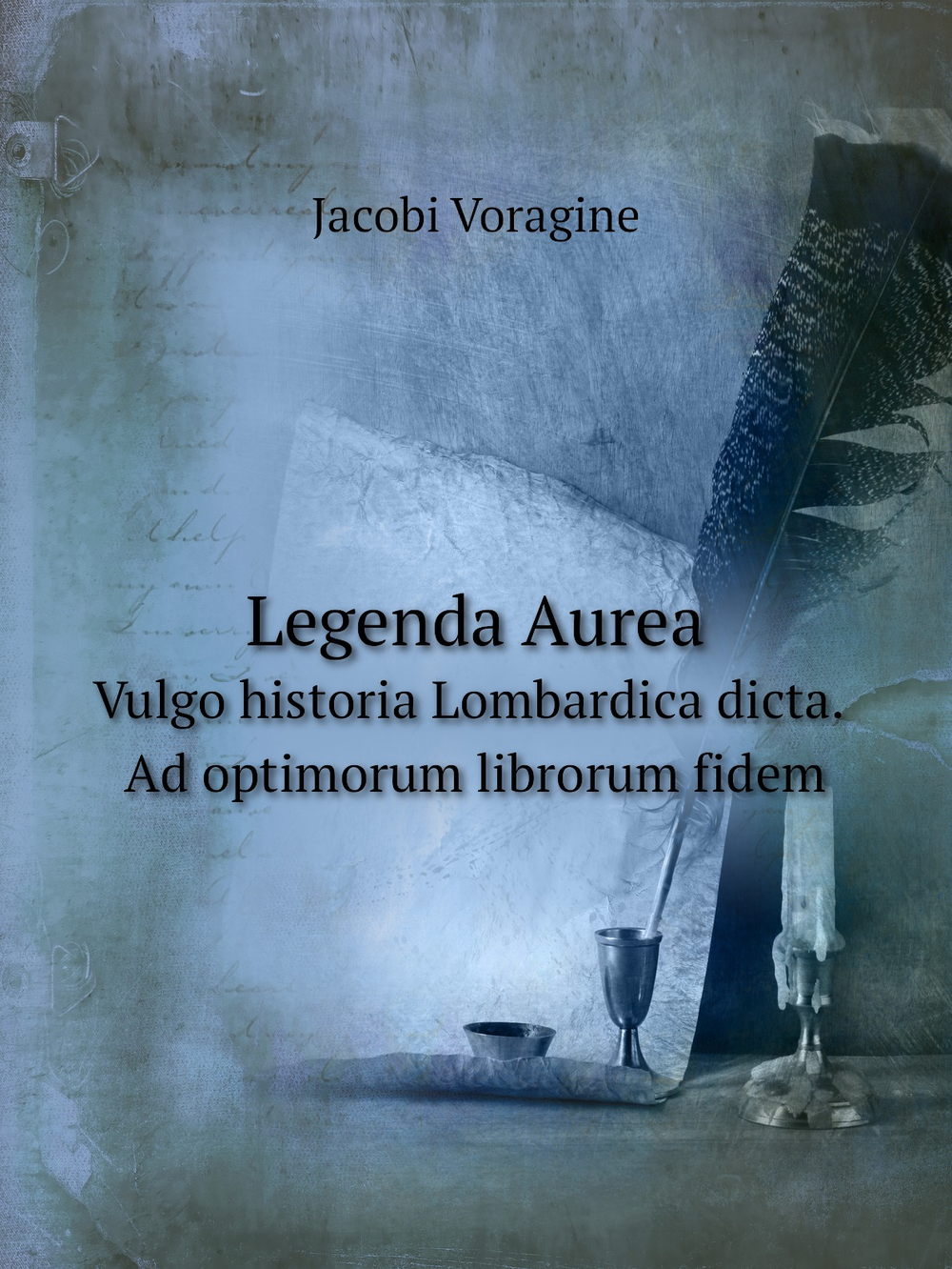 Legenda Aurea. Vulgo historia Lombardica dicta. Ad optimorum librorum fidem | Jacobi Voragine