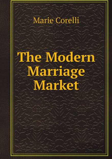The Modern Marriage Market | Marie Corelli
