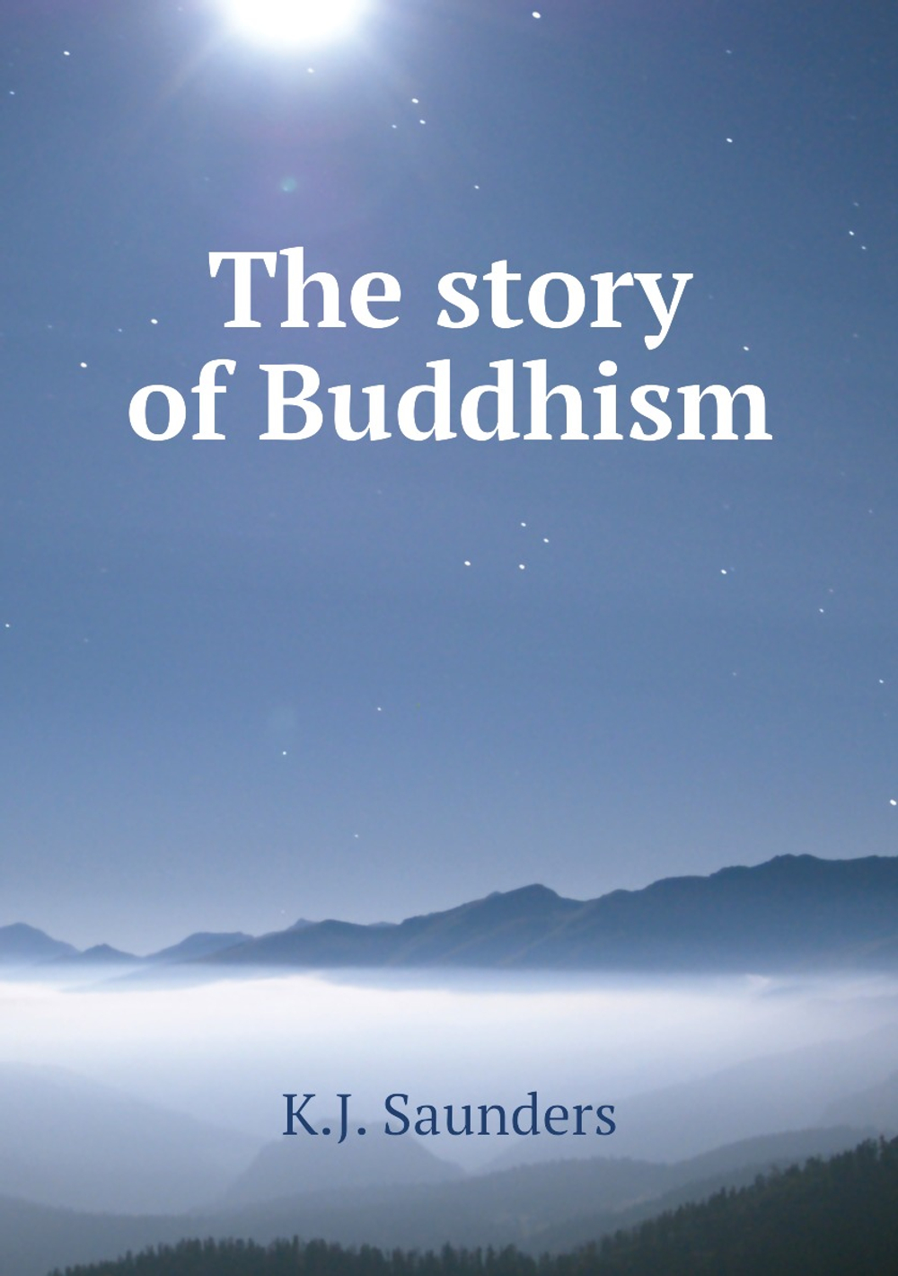 The story of Buddhism | K.J. Saunders