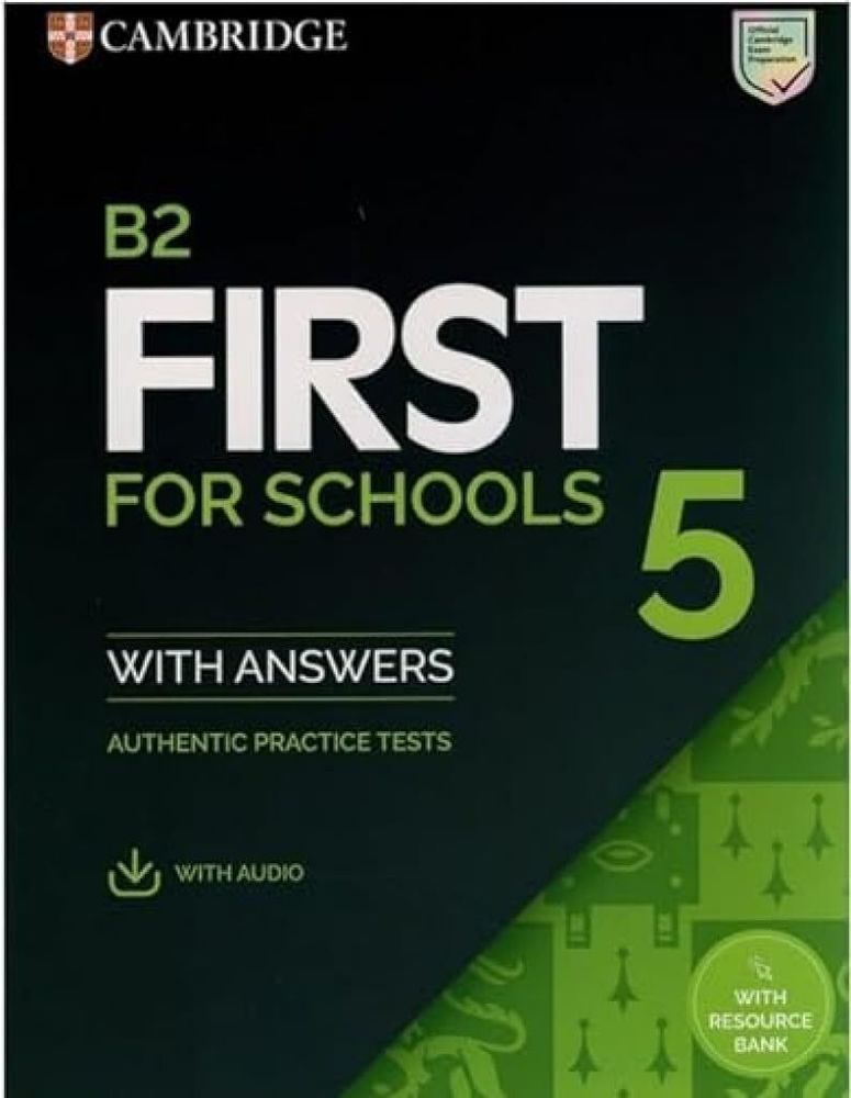 B2 First for Schools 5 Student&#39;s Book with Answers with Audio with Resource Bank: Authentic Practice Tests (FCE Practice Tests) 1st Edition
