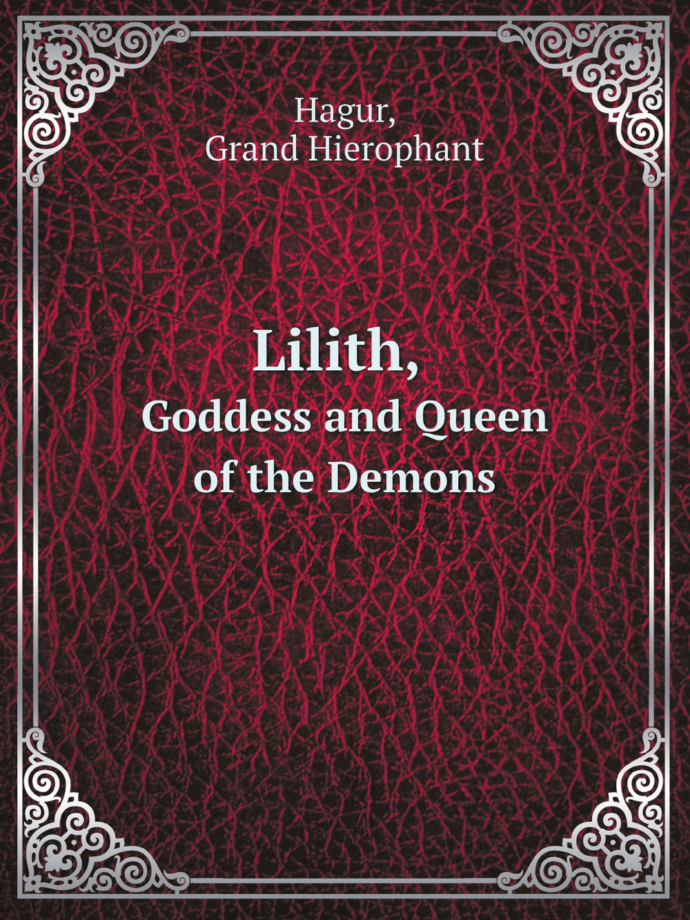 Lilith, Goddess and Queen of the Demons (Study on Lilith, and Psychic Vampirism) | Grand Hierophant Temple of Atazoth Hagur