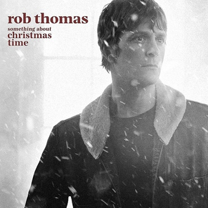 Rob Thomas / Something About Christmas Time (CD)