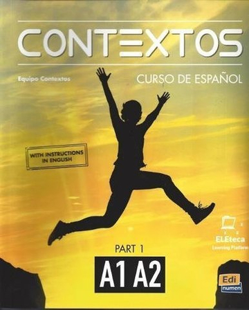Contextos A1-A2 : Student Book with Instructions in English and Free Access to Eleteca: Curso de Espanol Para Jovenes y Adultos
