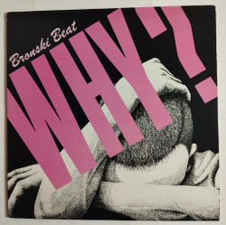 Винтажная виниловая пластинка LP Bronski Beat Why? (Canada 1984)