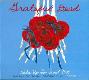 Grateful Dead / Wake Up To Find Out (Nassau Coliseum, Uniondale, NY, 3/29/1990)(3HDCD)