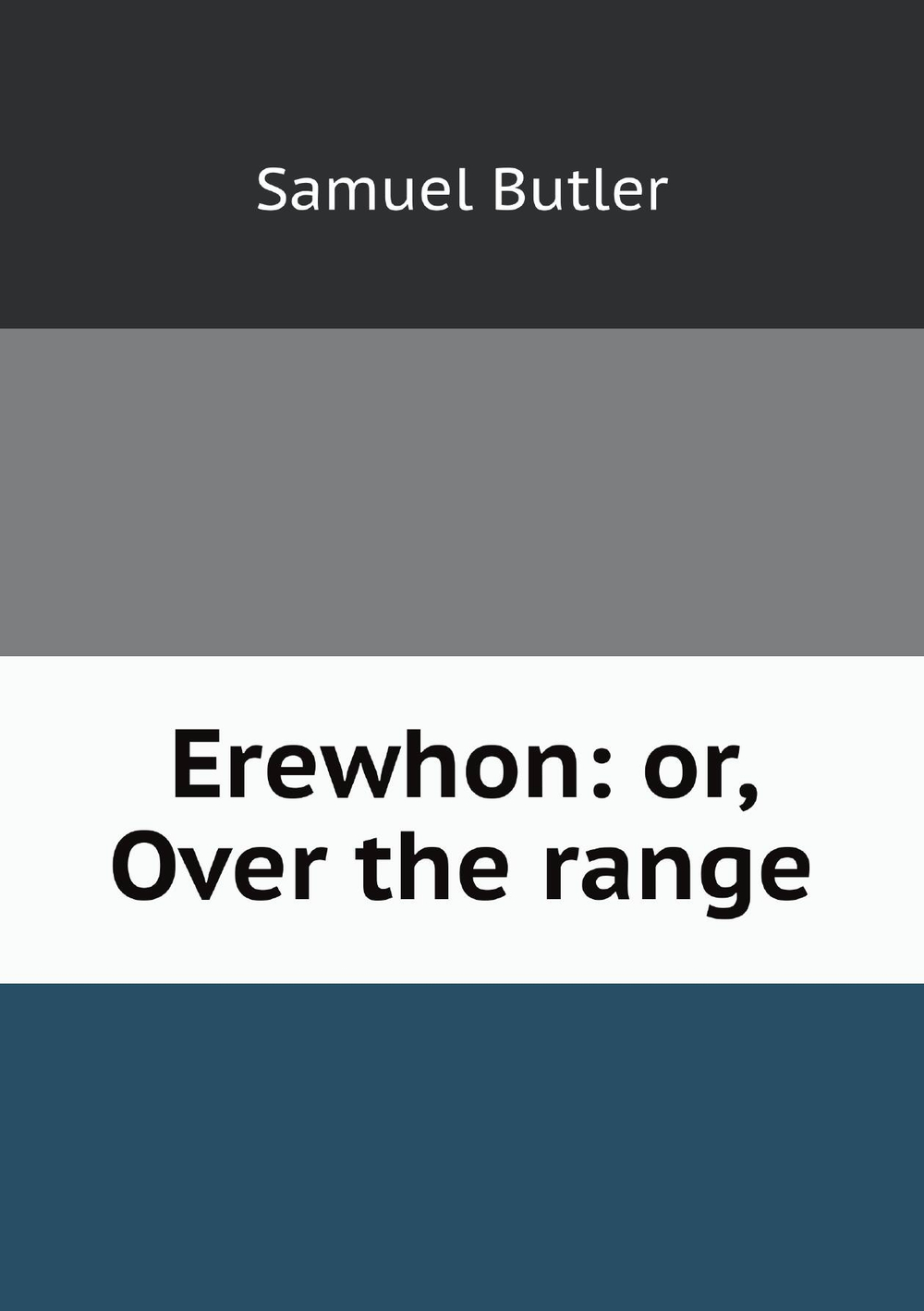 Erewhon: or, Over the range | Butler Samuel