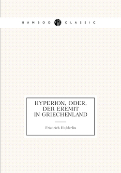 Hyperion, oder, Der Eremit in Griechenland | Friedrich Hölderlin