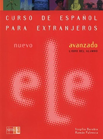 Nuevo ELE: Libro del alumno + CD - Avanzado (Curso De Espanol Para Extranjeros / Spanish Course for Foreigners)