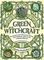 Green Witchcraft. Как открыть для себя магию цветов, трав, деревьев, кристаллов и многое другое