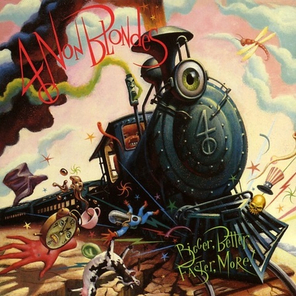 4 Non Blondes / Bigger, Better, Faster, More! (LP)