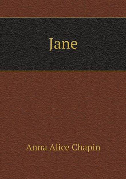 Jane | Anna Alice Chapin