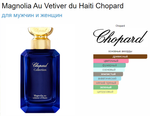 Chopard Magnolia Au Vetiver Du Haiti