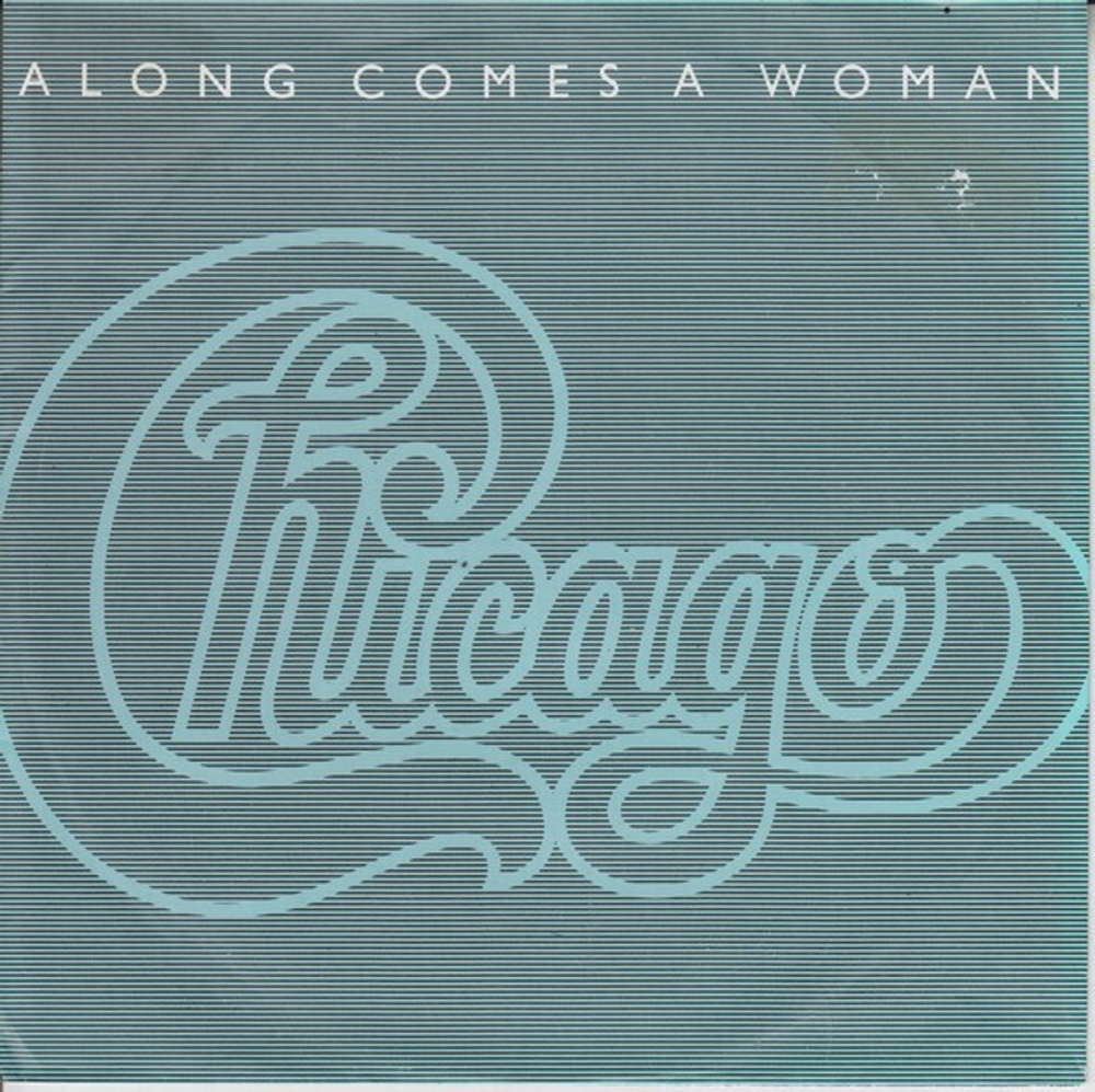 7": Chicago — Along Comes A Woman