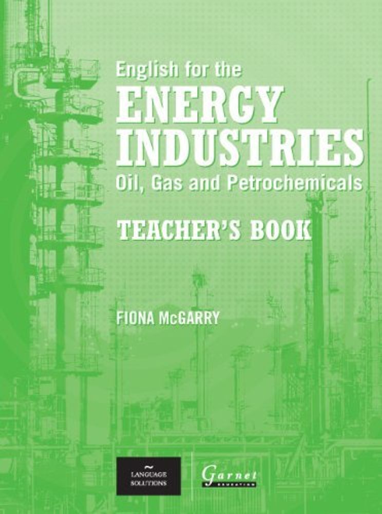 English for the Energy Industries: Oil, Gas &amp; Petrochemicals книга для учителя (TB)