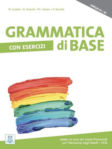 Grammatica di base. Con esercizi (A1-A2) (Italian Edition)