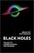 Black Holes: The Key to Understanding the Universe