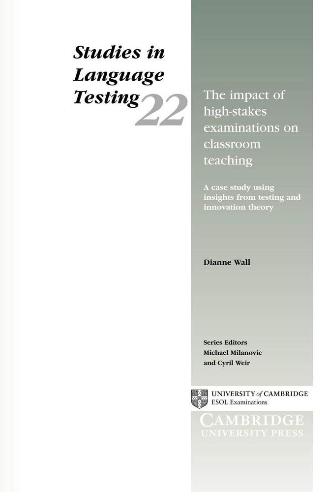 The Impact of High-Stakes Examinations on Classroom Teaching: A Case Study Using Insights from Testing and Innovation Theory (Studies in Language Testing, Series Number 22) 1st Edition