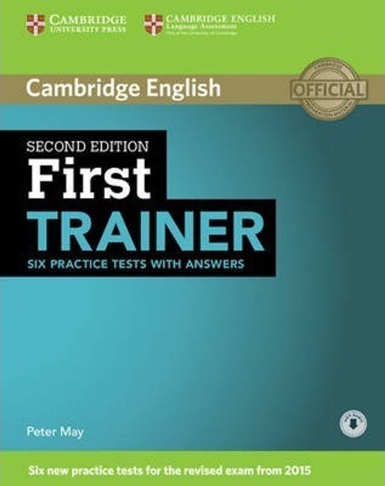 First Trainer Second Edition (for revised exam 2015) Six Practice Tests with Answers with Audio