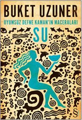 Uyumsuz Defne Kaman'ın Maceraları-Su