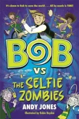Bob Vs the Selfie Zombies