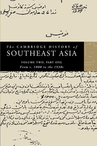 The Cambridge History of Southeast Asia, Vol. 2, Part 1: From c.1800 to the 1930s