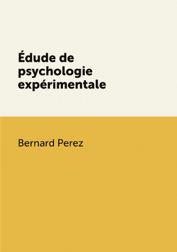 Édude de psychologie expérimentale: Les trois premières années de l'enfant (French Edition) | Bernard Perez
