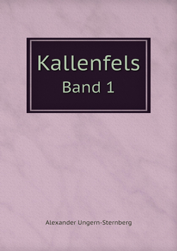 Kallenfels. Band 1 | Alexander Ungern-Sternberg