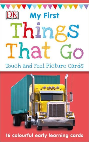 My First Things That Go (My First Board Book)