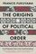 The Origins of Political Order : From Prehuman Times to the French Revolution