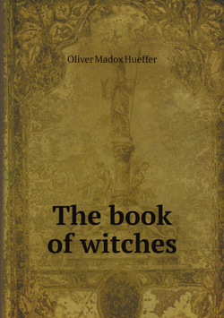 The book of witches | Oliver Madox Hueffer
