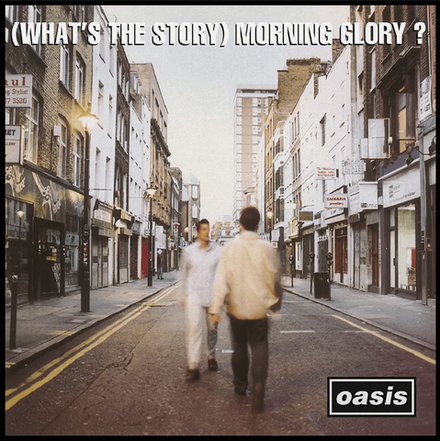 Oasis (What's The Story) Morning Glory?