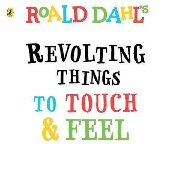 Roald Dahl: Revolting Things to Touch and Feel Board book