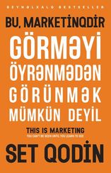 Bu marketinqdir. Görməyi öyrənmədən görünmək mümkün deyil