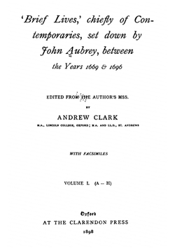 "brief Lives": Chiefly of Contemporaries, Set Down by John Aubrey, Between the Years 1669 & 1696. Volume 1 | John Aubrey