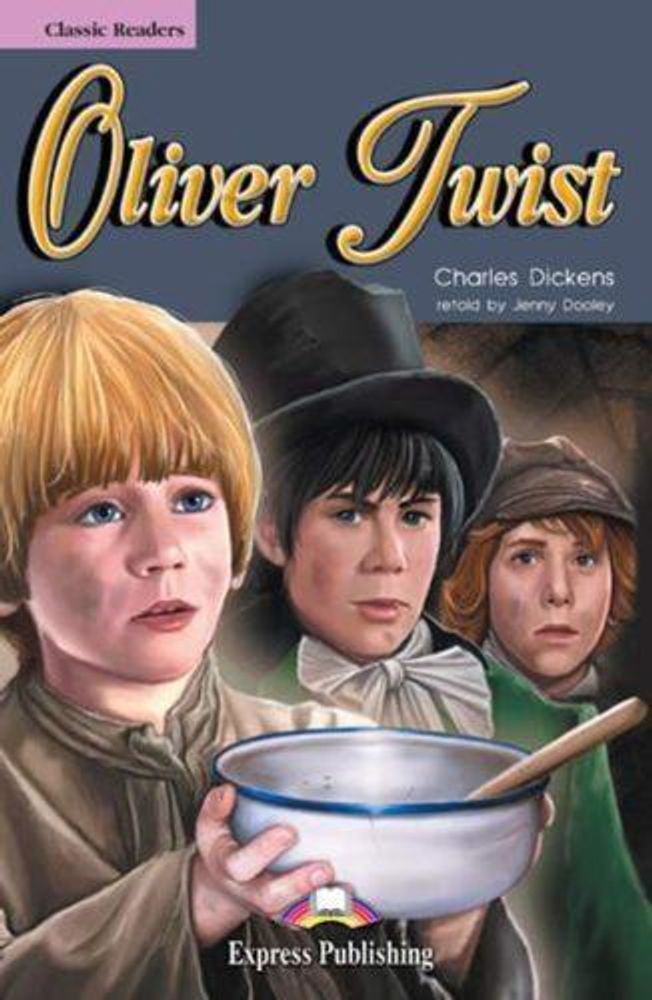 Oliver Twist. Оливер Твист. Чарльз Диккенс. Elementary (6-7 класс). Книга для чтения + диск