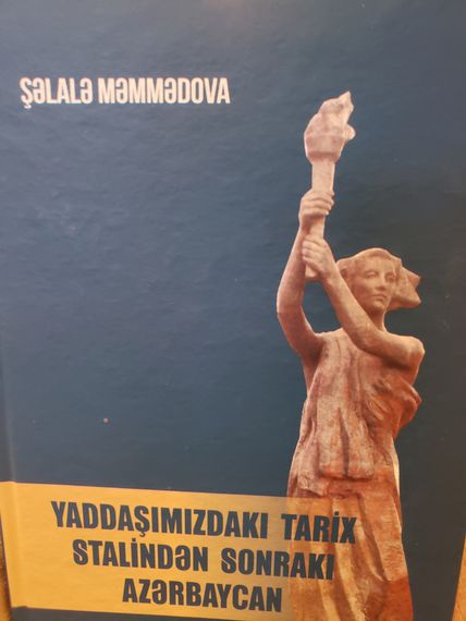 Yaddaşımızdakı tarix. Stalindən sonrakı Azərbaycan
