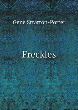 Freckles | Gene Stratton-Porter