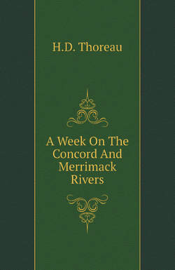 A Week On The Concord And Merrimack Rivers | H.D. Thoreau