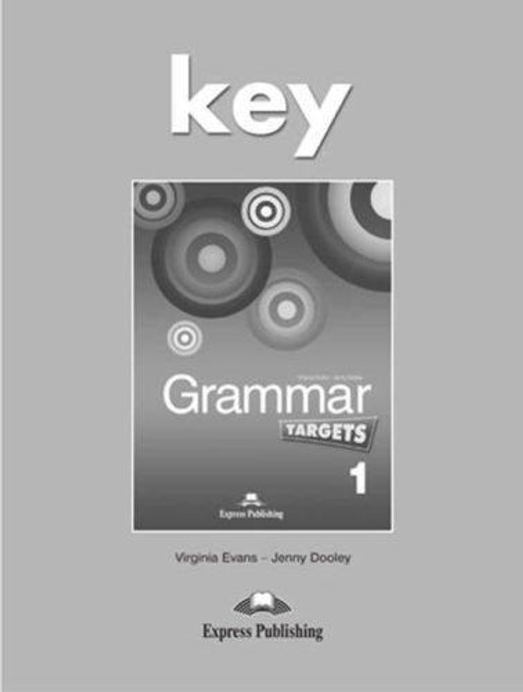 Grammar targets 1. Key. Ответы к грамматике