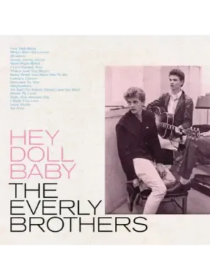 The Everly Brothers — Hey Doll Baby