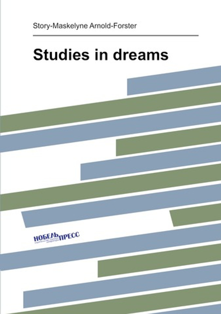 Studies in dreams | Story-Maskelyne Arnold-Forster