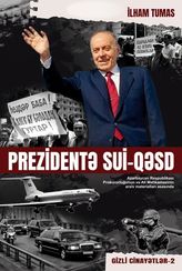 Prezidentə sui-qəsd. Gizli cinayətlər - 2