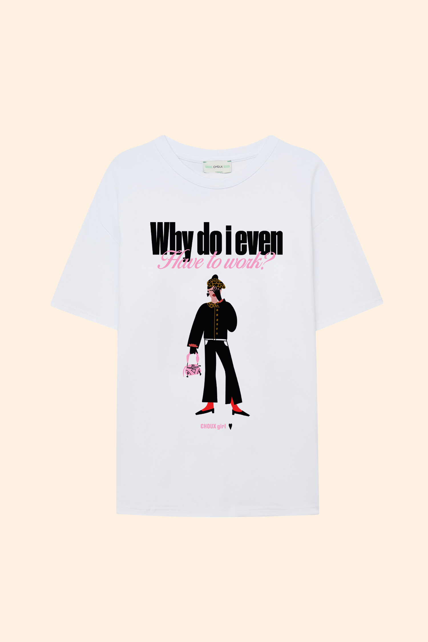 Футболка (Why do I even have to work), белая