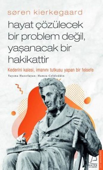 Hayat Çözülecek Bir Problem Değil, Yaşanacak Bir Hakikattir