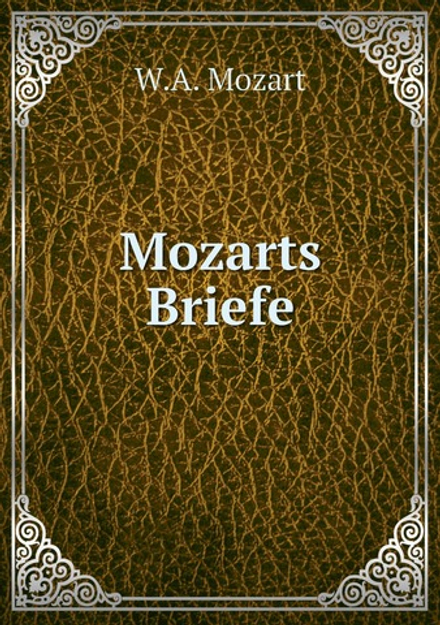 Mozarts Briefe | W.A. Mozart