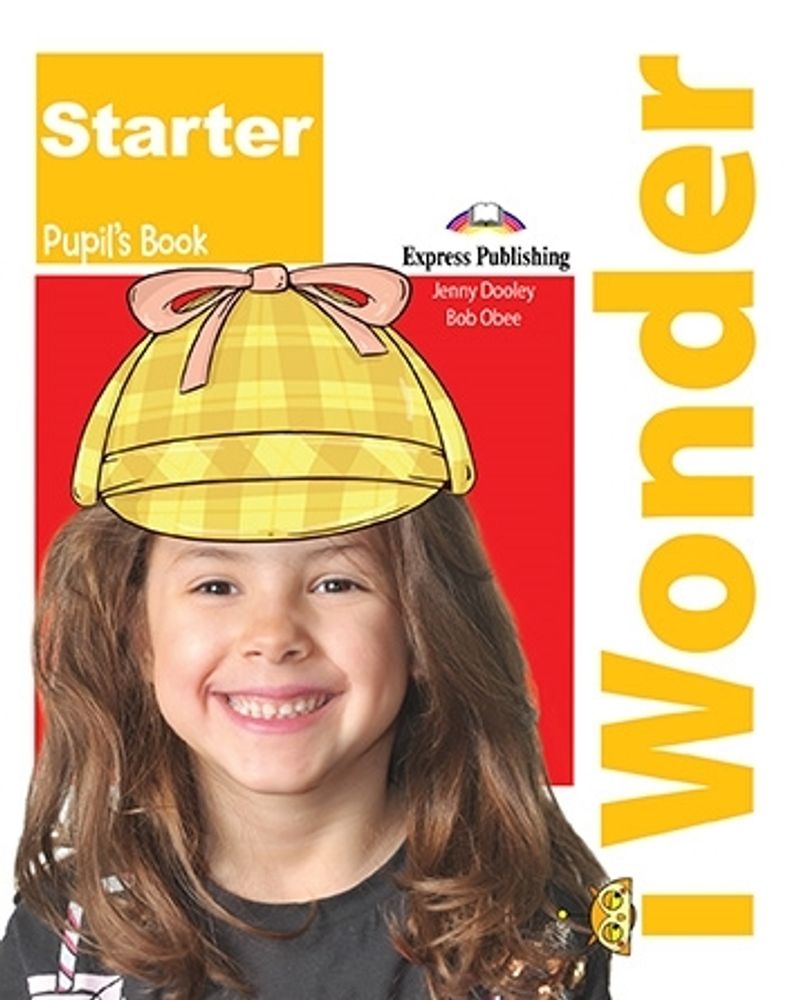 i Wonder Starter. Pupil&#39;s book. Учебник