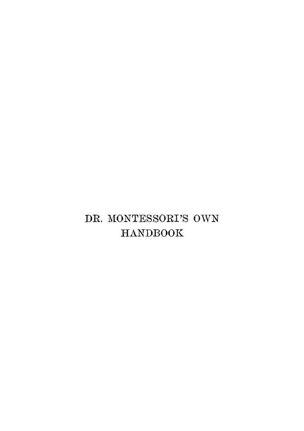 Dr. Montessori's own handbook | Maria Montessori