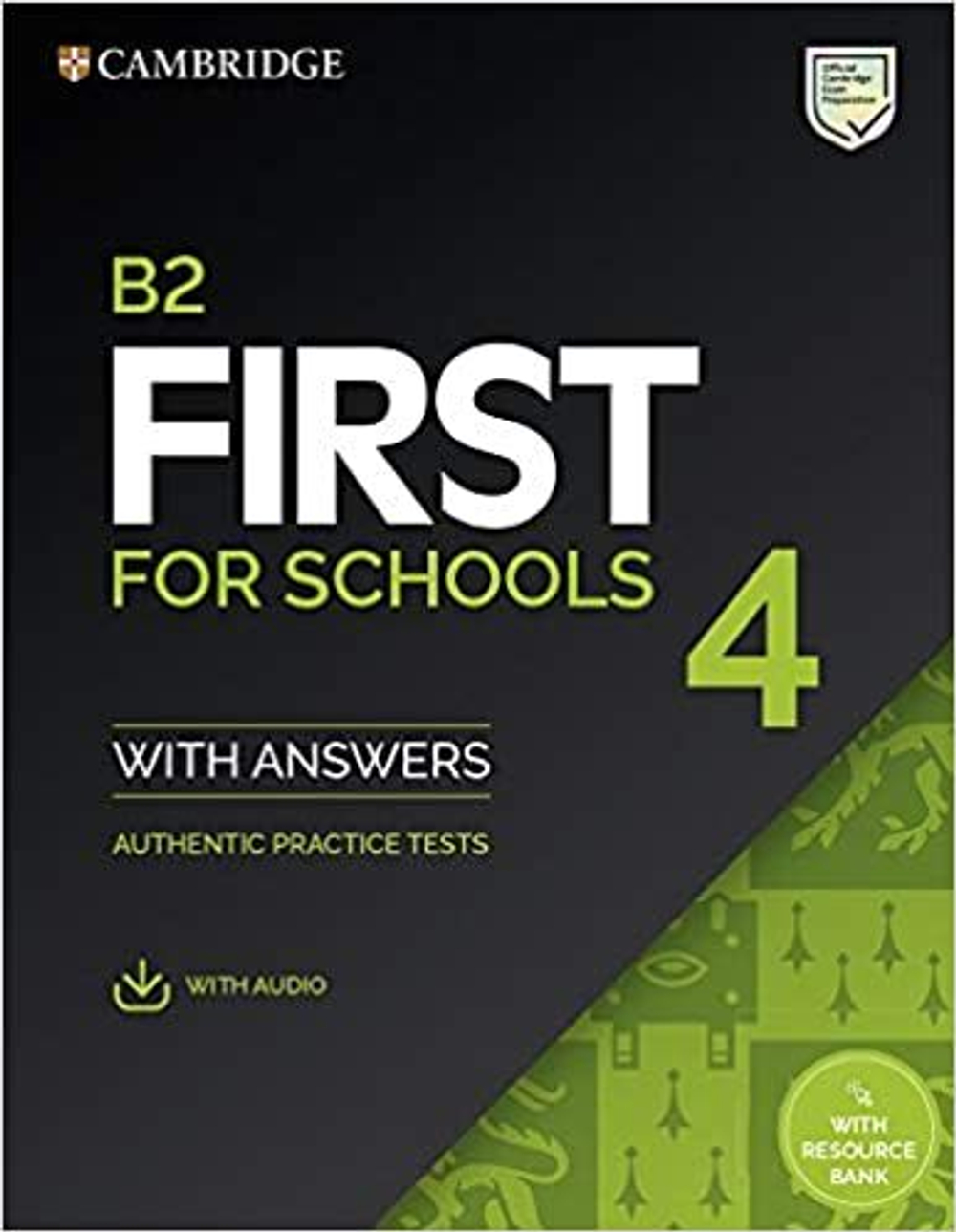 B2 First for Schools 4 Student's Book with Answers with Audio with Resource Bank: Authentic Practice Tests (FCE Practice Tests) (2021)