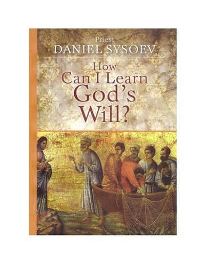 How can I learn God's will? Priest Daniel Sysoev / Как узнать волю Божию? Священник Даниил Сысоев